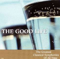 The Good Life: The Greatest Classical Symphonies of All Time, Vol. 3 mp3 download