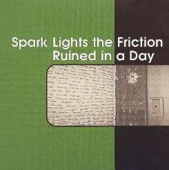 Spark Lights the Friction - Spark Lights the Friction/Ruined in a Day [Split CD] mp3 download