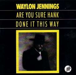 Waylon Jennings - Are You Sure Hank Done It This Way? mp3 download