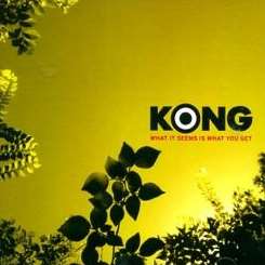 Kong - What It Seems Is What You Get mp3 download