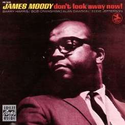 James Moody - Don't Look Away Now mp3 download