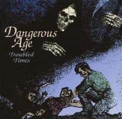 Dangerous Age - Troubled Times mp3 download