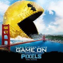 Waka Flocka Flame - Game On [From "Pixels: The Movie"] mp3 download
