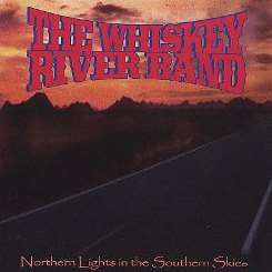 The Whiskey River Band - Northern Lights in the Southern Skies mp3 download