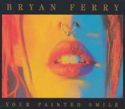 Bryan Ferry - Your Painted Smile mp3 download