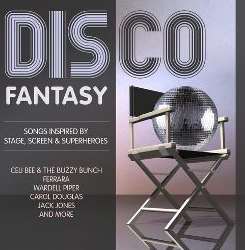 Various Artists - Disco Fantasy: Songs Inspired by Stage, Screen & Superheroes mp3 download