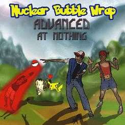 Nuclear Bubble Wrap - Advanced at Nothing mp3 download