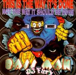 Bass Man / DJ Fury - This Is the Way It's Done, Not the Way It Should Be Done mp3 download