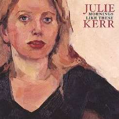 Julie Kerr - Mornings Like These mp3 download